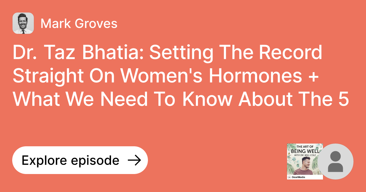 Episode Dr. Taz Bhatia Setting The Record Straight On Women's