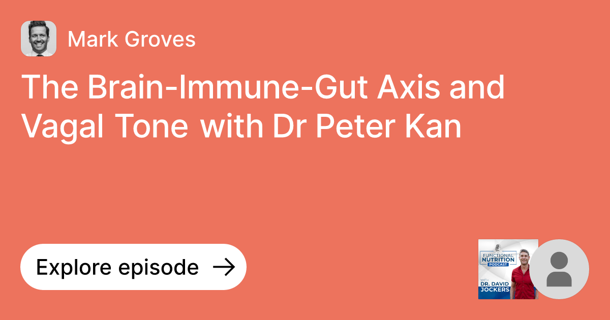 Episode: The Brain-Immune-Gut Axis and Vagal Tone with Dr Peter Kan ...